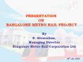 PRESENTATION ON BANGALORE METRO RAIL PROJECT
