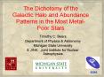 The Dichotomy of the Galactic Halo and Abundance Patterns in the Most MetalPoor Stars