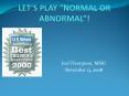 LETS PLAY NORMAL OR ABNORMAL