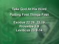 Take God At His Word Putting First Things First Exodus 22:29, 23:19 Proverbs 3:9 Leviticus 23:914