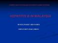 CURRENT HEALTH PROBLEMS IN STUDENT'S HOME SOUNTRIES HEPATITIS B IN MALAYSIA