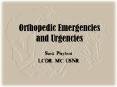 Orthopedic Emergencies and Urgencies