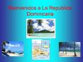 Bienvenidos a La Republica Dominicana