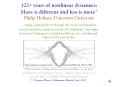 122 years of nonlinear dynamics: More is different and less is more Philip Holmes, Princeton Univers