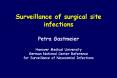 Surveillance of surgical site infections Petra Gastmeier Hanover Medical University German National
