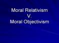 Moral Relativism V. Moral Objectivism