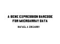 A Gene Expression Barcode for Microarray Data