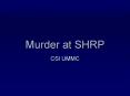 Murder at SHRP