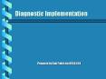 Diagnostic Implementation