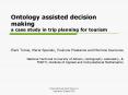 Ontology assisted decision making a case study in trip planning for tourism