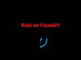 Safe or Unsafe
