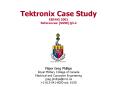 Tektronix Case Study EEE465 2001 References: SG96 3.2