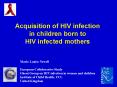 Acquisition of HIV infection in children born to HIV infected mothers