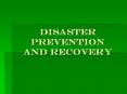 Disaster Prevention and Recovery