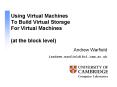 Using Virtual Machines To Build Virtual Storage For Virtual Machines at the block level
