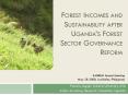 Forest Incomes and Sustainability after Ugandas Forest Sector Governance Reform