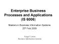 Enterprise Business Processes and Applications IS 6006