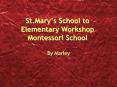St.Marys School to Elementary Workshop Montessori School