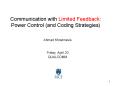 Communication with Limited Feedback: Power Control and Coding Strategies