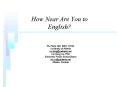 How Near Are You to English