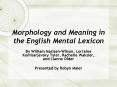 Morphology and Meaning in the English Mental Lexicon