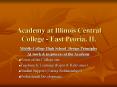 Academy at Illinois Central College East Peoria, IL
