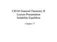 CH160 General Chemistry II Lecture Presentation Solubility Equilibria
