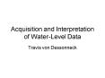 Acquisition and Interpretation of WaterLevel Data