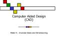 Computer Aided Design (CAD)