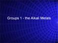 Groups 1 the Alkali Metals