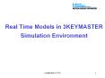 Real Time Models in 3KEYMASTER Simulation Environment