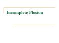 Incomplete Plosion