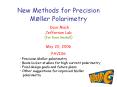 New Methods for Precision Mller Polarimetry Dave Mack Jefferson Lab for Dave Gaskell May 20, 2006 PA