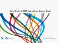 Kathy Pollard SSAT Curriculum Design Team