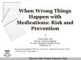 When Wrong Things Happen with Medications: Risk and Prevention