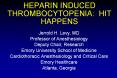 HEPARIN INDUCED THROMBOCYTOPENIA: HIT HAPPENS