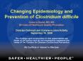 Changing Epidemiology and Prevention of Clostridium difficile
