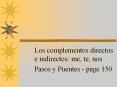 Los complementos directos e indirectos: me, te, nos