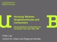 Housing Markets, Neighbourhoods and Consumers Housing Markets, Communities and Consumers York, April