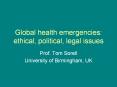 Global health emergencies: ethical, political, legal issues