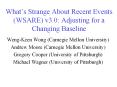 Whats Strange About Recent Events WSARE v3.0: Adjusting for a Changing Baseline