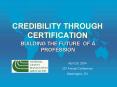 CREDIBILITY THROUGH CERTIFICATION