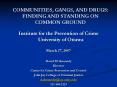 COMMUNITIES, GANGS, AND DRUGS: FINDING AND STANDING ON COMMON GROUND