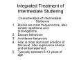 Integrated Treatment of Intermediate Stuttering