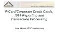 PCardCorporate Credit Cards, 1099 Reporting and Transaction Processing