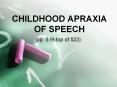 CHILDHOOD APRAXIA OF SPEECH
