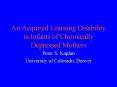 An Acquired Learning Disability in Infants of Chronically Depressed Mothers