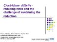 Clostridium difficile reducing rates and the challenge of sustaining the reduction