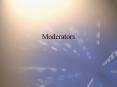 Moderators