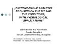 EXTREMEVALUE ANALYSIS: FOCUSING ON THE FIT AND THE CONDITIONS, WITH HYDROLOGICAL APPLICATIONS